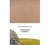 The Cyclist's Bucket List: A Road Bike Journal