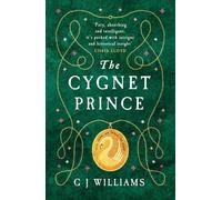 The Cygnet Prince: 'Williams has written yet another book that cannot be put down' Adele Jordan (The Tudor Rose Murders)