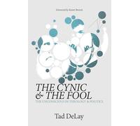 The Cynic and the Fool: The Unconscious in Theology & Politics