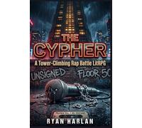The Cypher: A Tower-Climbing Rap Battle LitRPG: Mixtape Vol. 1: No Features
