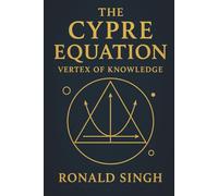 THE CYPRE EQUATION: Vortex of Knowledge A Techno-Thriller