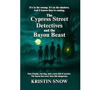 The Cypress Street Detectives and the Bayou Beast