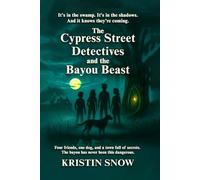 The Cypress Street Detectives and the Bayou Beast