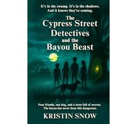 The Cypress Street Detectives and the Bayou Beast
