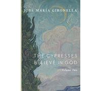 The Cypresses Believe in God: Volume Two