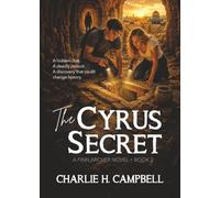 THE CYRUS SECRET: A Christian YA adventure of faith, mystery, and a secret hidden beneath Jerusalem (The Finn Archer Adventures)