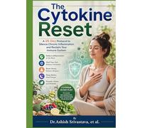 The Cytokine Reset: A 28-Day Protocol to Silence Chronic Inflammation and Reclaim Your Immune System