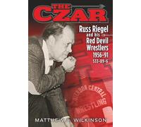 The Czar: Russ Riegel and his Red Devil Wrestlers 1956-91