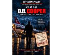 THE D.B. COOPER CASE: Can You Solve America's Greatest Unsolved Mystery? (The Detective's Case Files)