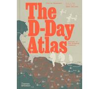 Atlas del Día D – Anatomía de la campaña de Normandía – Thames & Hudson
