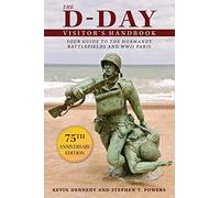 The D-Day Visitor's Handbook: Your Guide to the Normandy Battlefields and WWII Paris [Idioma Inglés]