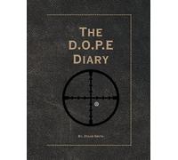 The D.O.P.E Diary: The Last D.O.P.E Book You Will Ever Need