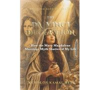 The Da Vinci Deception: How the Mary Magdalene Marriage Myth Shattered My Life (Breaking Barriers)