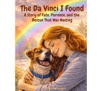 The Da Vinci I Found: A Story of Fate, Florence, and the Rescue That Was Waiting