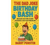 The Dad Joke Birthday Book: Because Getting Older Deserves a Better Punchline