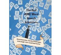 The Dad Joke Word Search Adventure: Funny Puzzles, Puns, and Laugh-Out-Loud Challenges for Dads and Families