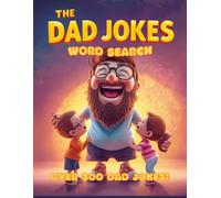 The Dad Jokes Word Search: 100 Puzzles - 10 Chapters - Over 300 Dad Jokes Inside