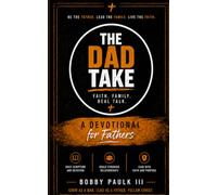 The Dad Take: 30 Days of Faith. Family. and Real Talk