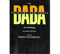 The Dada Painters and Poets: An Anthology, Second Edition: 8 (Paperbacks in Art History)