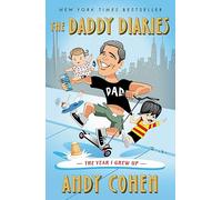 The Daddy Diaries: The Year I Grew Up