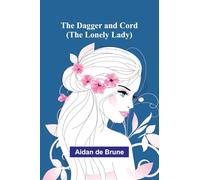 The Dagger and Cord (The Lonely Lady)