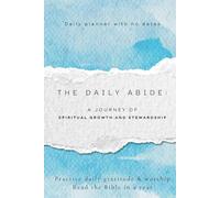 The Daily Abide: A Journey Of Spiritual Growth And Stewardship