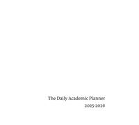 The Daily Academic Planner 2025-2026: For Students Looking to Manage School Work and Healthy Habits