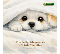 The Daily Adventures of Little Weddles: A Neckles the Bear Story