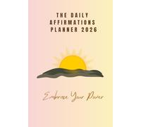 The Daily Affirmations Planner 2026: Embrace Your Power