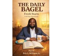 The Daily Bagel: Fresh Starts: A 90 day devotional Season 01
