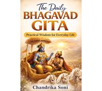 The Daily Bhagavad Gita: Practical Wisdom for Everyday Life (Ancient Gita Wisdom for the Modern Mind)