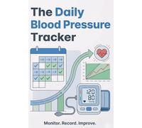 The Daily Blood Pressure Tracker: 2 Year Health Journal for Seniors | Simple Medical Log Book to Monitor Systolic, Diastolic & Heart Rate | 104 Week Record Notebook