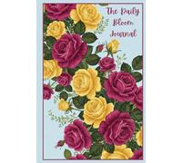 The Daily Bloom Journal: Cultivating Mindset, Magic, and Growth