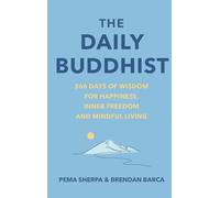 The Daily Buddhist: 366 Days of Wisdom for Happiness, Inner Freedom and Mindful Living