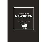 The Daily Care of a Newborn (Black Hardcover): Baby Log Book for New Parents Where Everyday is a New Chapter | Newborn Feeding Log, Baby Memory Book, ... Visits Tracker | 8.25x11 inches, 233 pages
