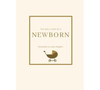 The Daily Care of a Newborn (Cream Hardcover): Baby Log Book for New Parents Where Everyday is a New Chapter | Newborn Feeding Log, Baby Memory Book, ... Visits Tracker | 8.25x11 inches, 233 pages