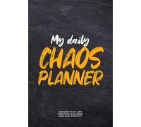 The Daily Chaos Planner: Organize Like You Mean It (But Not Really): Sarcastic to-do lists, ridiculous challenges, and zero toxic positivity