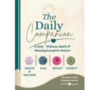 The Daily Companion: A 8-Week Wellness, Planning & Reflection Diary