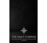 The Daily Compass: An Evening Journal to Reflect, Learn, and Grow Each Day