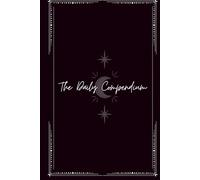 The Daily Compendium: A 30-Day Journal of Alignment, Gratitude, and Manifestation