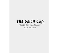 The Daily Cup: Self-care planner | Weekly planner | 300 checklists | Women's planner