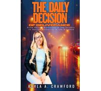 The Daily Decision of Deliverance: From Having Authority in the Streets to Having Authority in the Kingdom