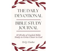 The Daily Devotional Bible Study Journal: 12 Weeks of Guided Bible Study to Grow Closer to God