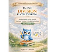The Daily Division Flow System: A 10-Minute Daily System for Faster Division Without Overthinking (The Daily Division Flow System : A Step-by-Step ... Fixes How Children Think Through Division)