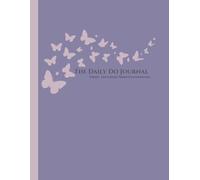 The Daily Do Journal: 8 W aith Based Prompted Journaling