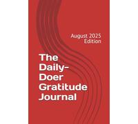 The Daily-Doer Gratitude Journal: August 2025 Edition