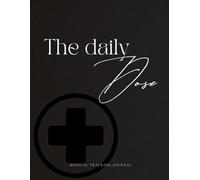 The Daily Dose: Medical Tracking Journal