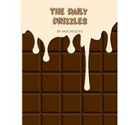 The daily drizzles: A Chocolate-Themed Lined Journal for Sweet Daily Reflections