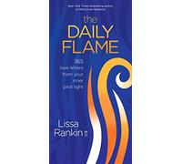 The Daily Flame: 365 Love Letters from Your Inner Pilot Light