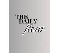 The Daily Flow Journal, A Guided Daily Self-Care & Wellness Tracker for Women